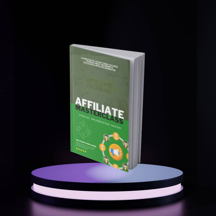 Affiliate Marketing MasterClass: 10 Steps to Earning Online (10 Chapter Ebook)
