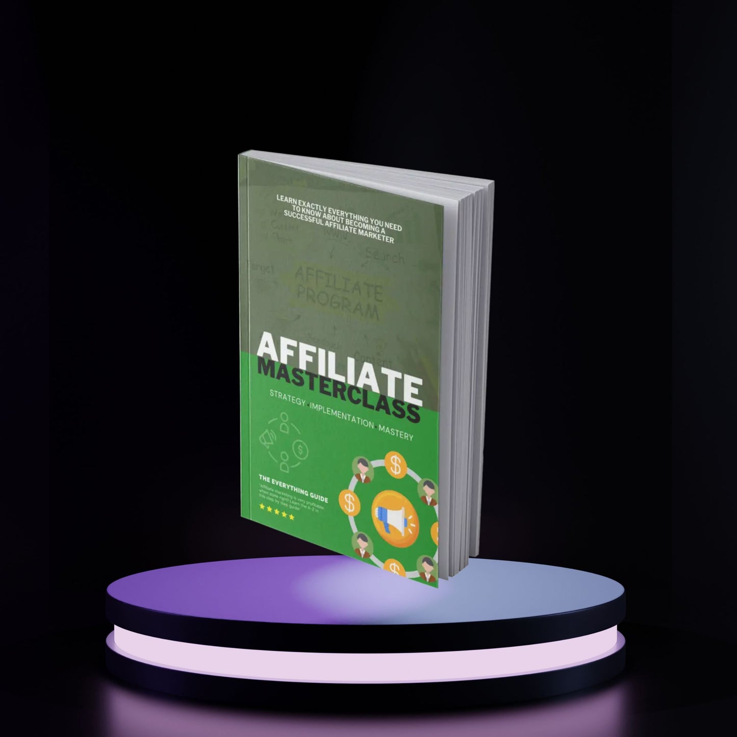 Affiliate Marketing MasterClass: 10 Steps to Earning Online (10 Chapter Ebook)